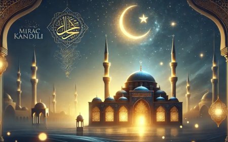 Miraç Kandili’nde Yapılacak İbadetler ve Faziletli Dualar