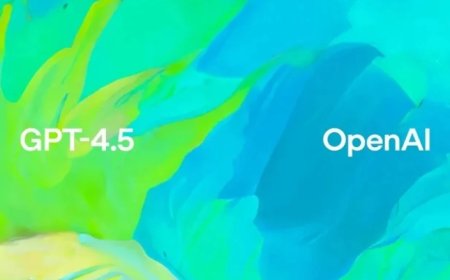 OpenAI, Yeni Dil Modeli GPT-4.5’i Tanıttı: Daha Hızlı ve Daha Hassas