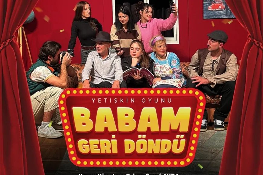 Sincan Belediyesi’nden Ücretsiz Tiyatro Gösterimi: "Babam Geri Döndü"