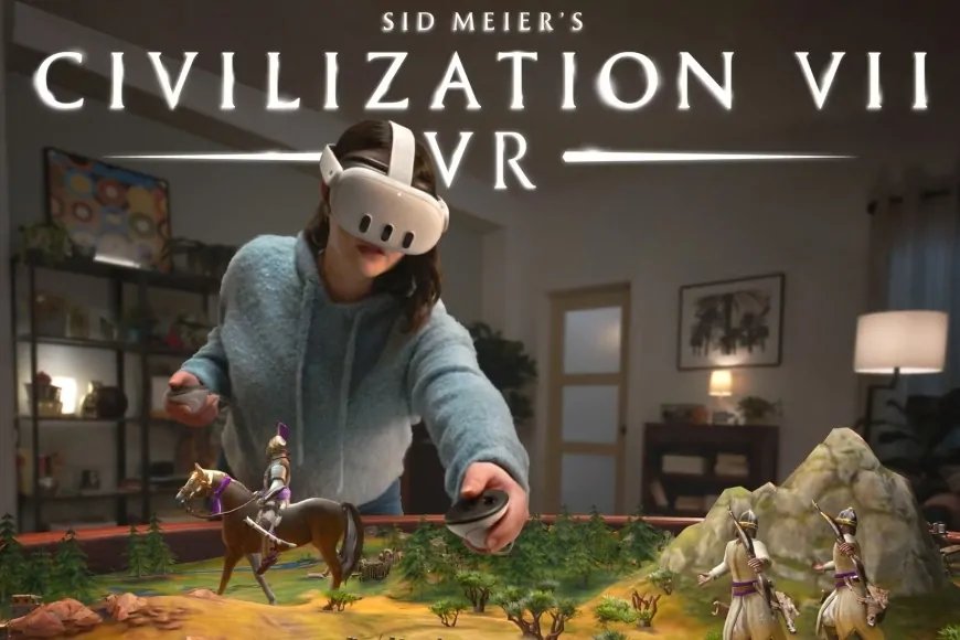 Civilization 7 VR, Meta Quest 3 için duyuruldu: İşte detaylar