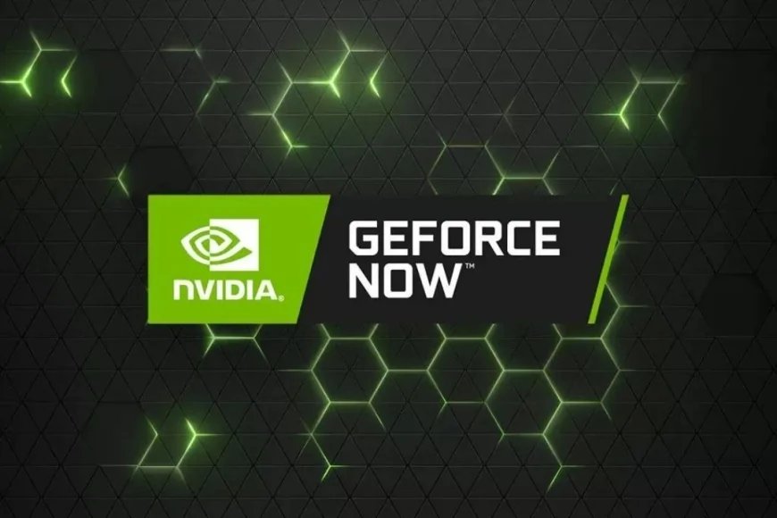 GeForce Now kütüphanesine eklenen yeni oyunlar açıklandı!